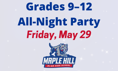 Grades 9–12 All-Night Party: Forms & Payment Due May 20